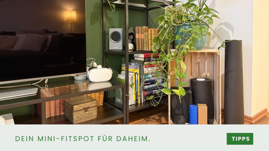 Dein Mini-Fitspot für daheim_Tipps