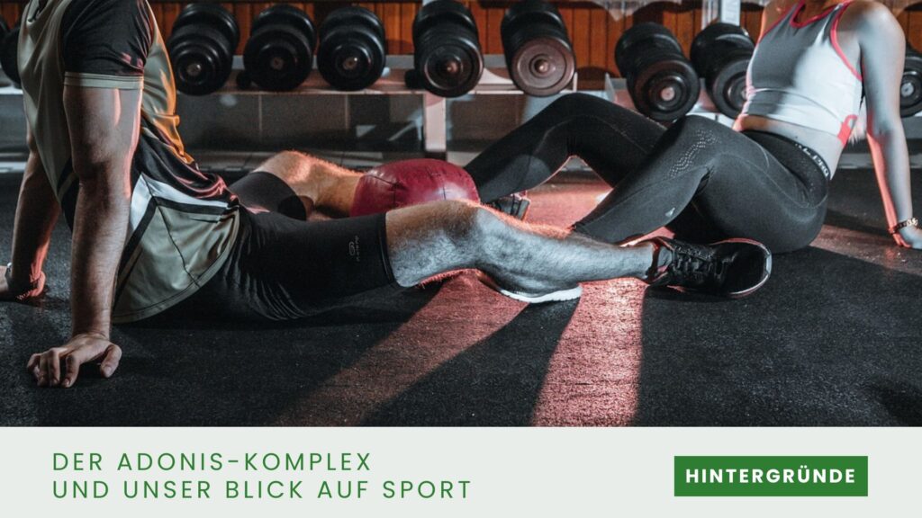 Der Adonis-Komplex und unser Blick auf Sport_Headerbild